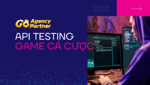 API Testing Game Cá Cược – Mỏ vàng QA/QC xứng đáng được đầu tư