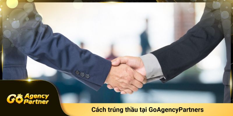 Cách trúng thầu tại GoAgencyPartners là gì?
