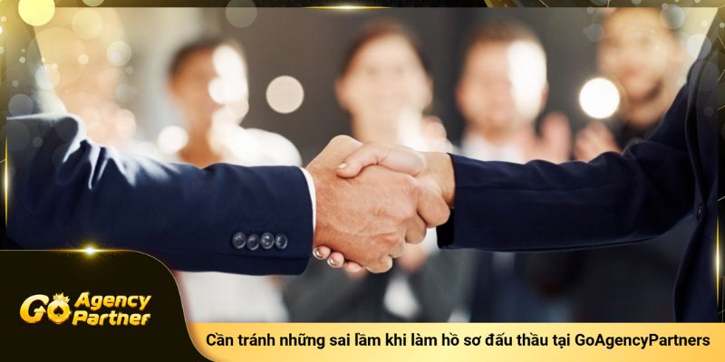 sai lầm cần tránh khi làm hồ sơ đấu thầu tại GoAgencyPartners