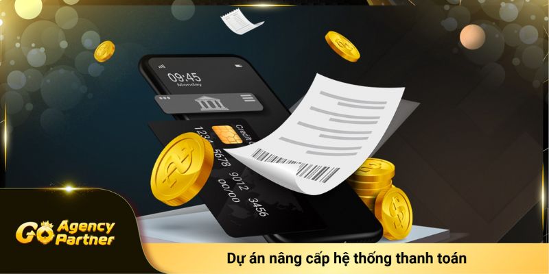 Dự án đấu thầu Nâng cấp thanh toán tại GoAgencyPartners 