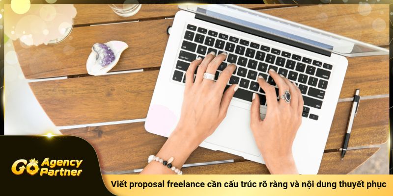 Viết proposal freelance thuyết phục là cách trúng thầu tại GoAgencyPartners