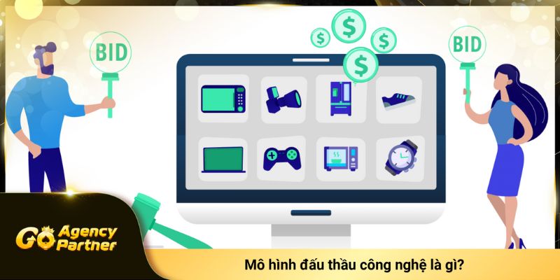 Mô hình đấu thầu công nghệ là gì?