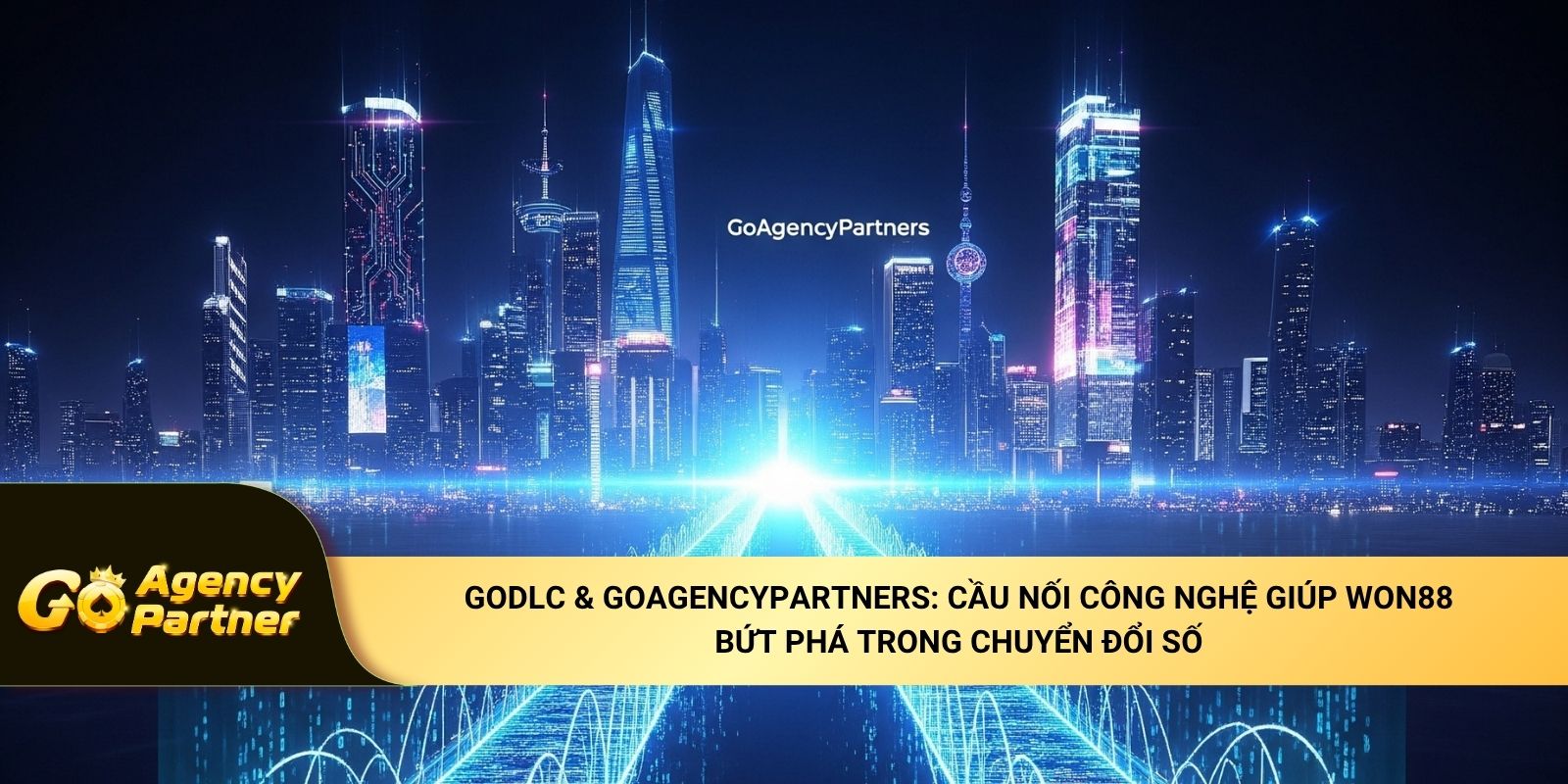 GoDLC & GoAgencyPartners: Cầu nối công nghệ giúp Won88 bứt phá trong chuyển đổi số