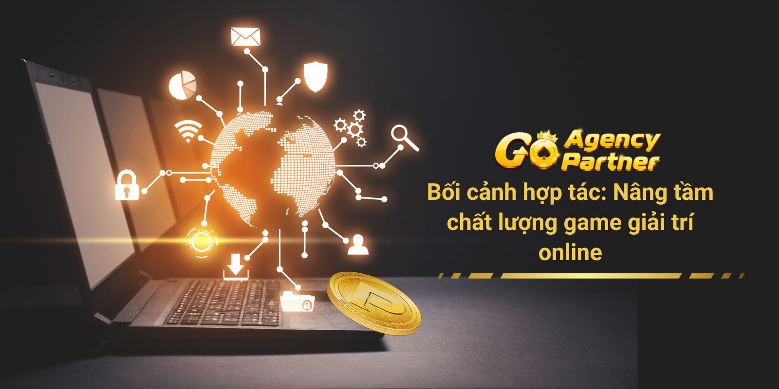 Bối cảnh hợp tác: Nâng tầm chất lượng game giải trí online