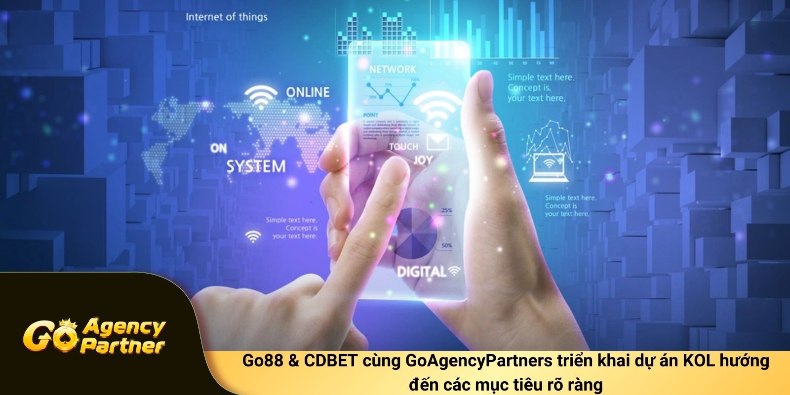Go88 & CDBET Cùng GoAgencyPartners Triển Khai Dự Án KOL hướng dẫn rõ ràng các mục