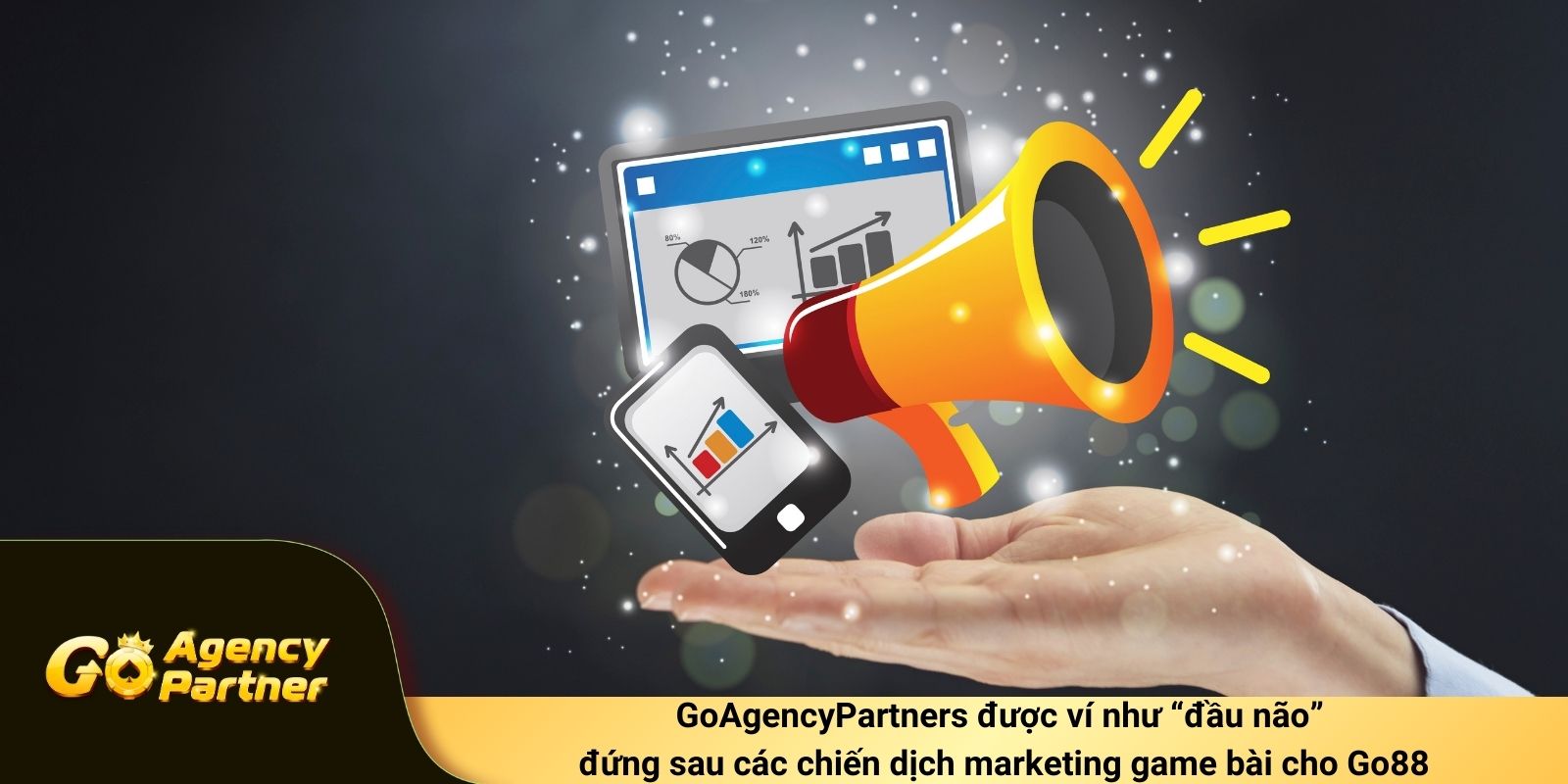 GoAgencyPartners được ví như “đầu não” đứng sau các chiến dịch marketing game bài cho Go88