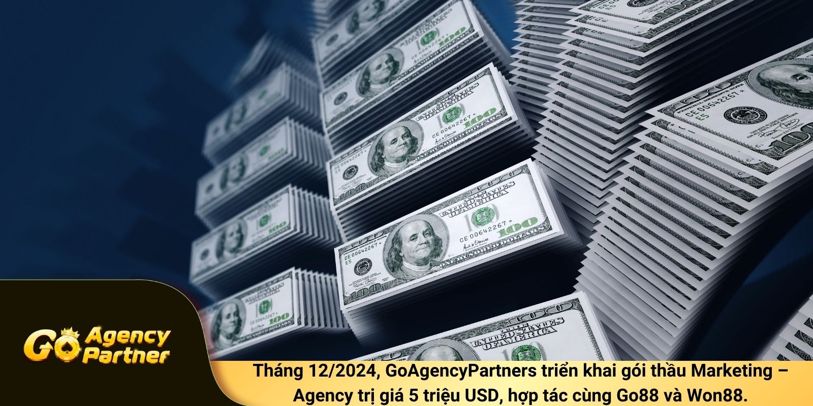 Tháng 12/2024, GoAgencyPartners triển khai gói thầu Marketing – Agency trị giá 5 triệu USD, hợp tác cùng Go88 và Won88