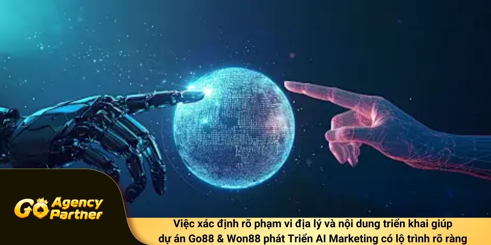 Dự án thầu Go88 & Won88 Hợp Tác GoAgencyPartners phát Triển AI Marketing phản ánh một xu hướng tất yếu của thị trường